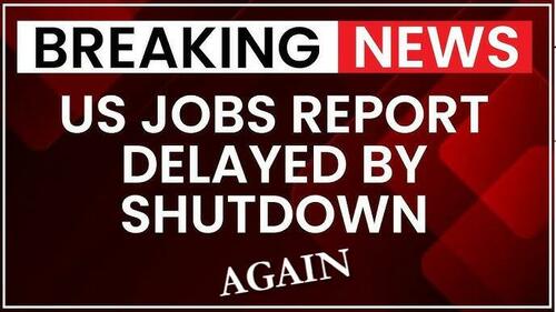 This Weeks Jobs, JOLTS Reports To Be Delayed Due To Govt Shutdown